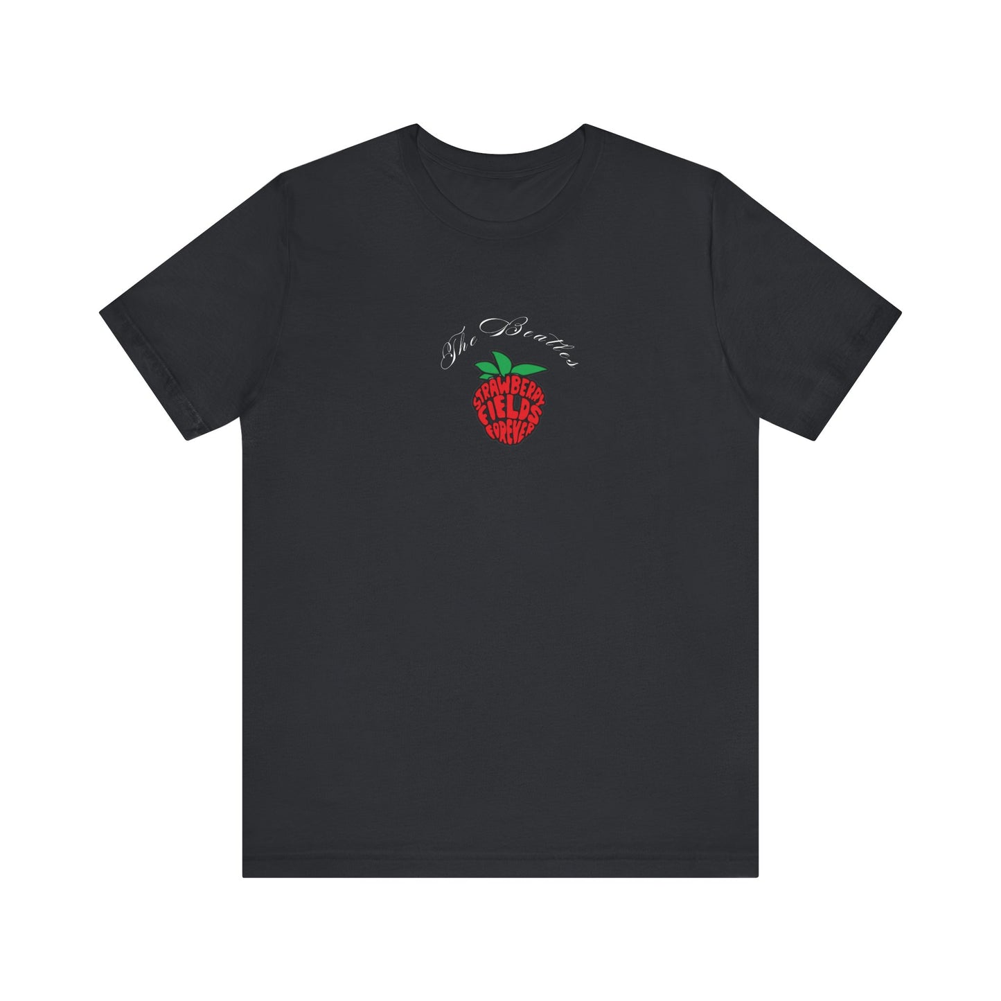 Song Quote Tee - "Strawberry Fields Forever" Jersey Short Sleeve Shirt