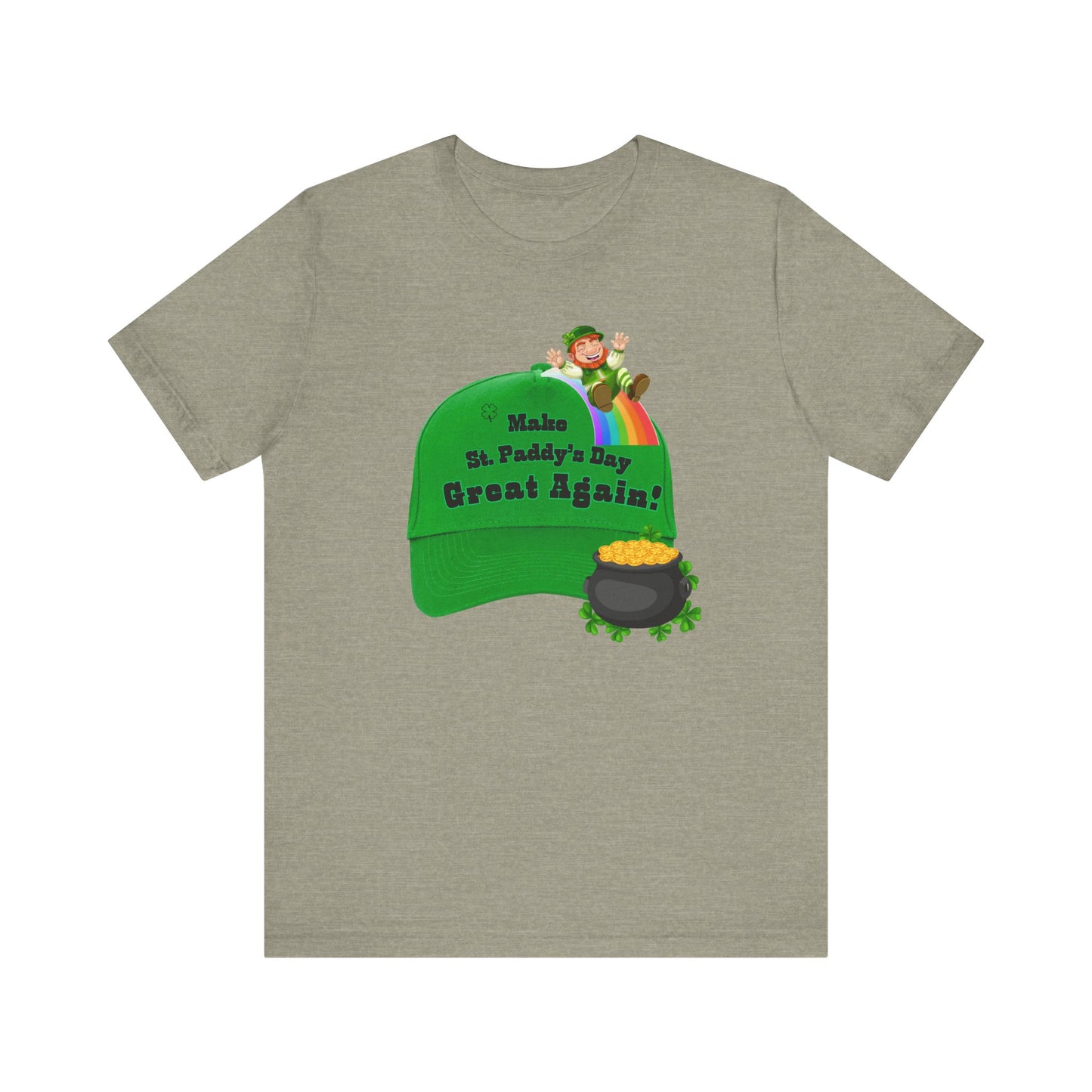 St. Paddy's Day Unisex Tee - Make St. Paddy's Day Great Again!