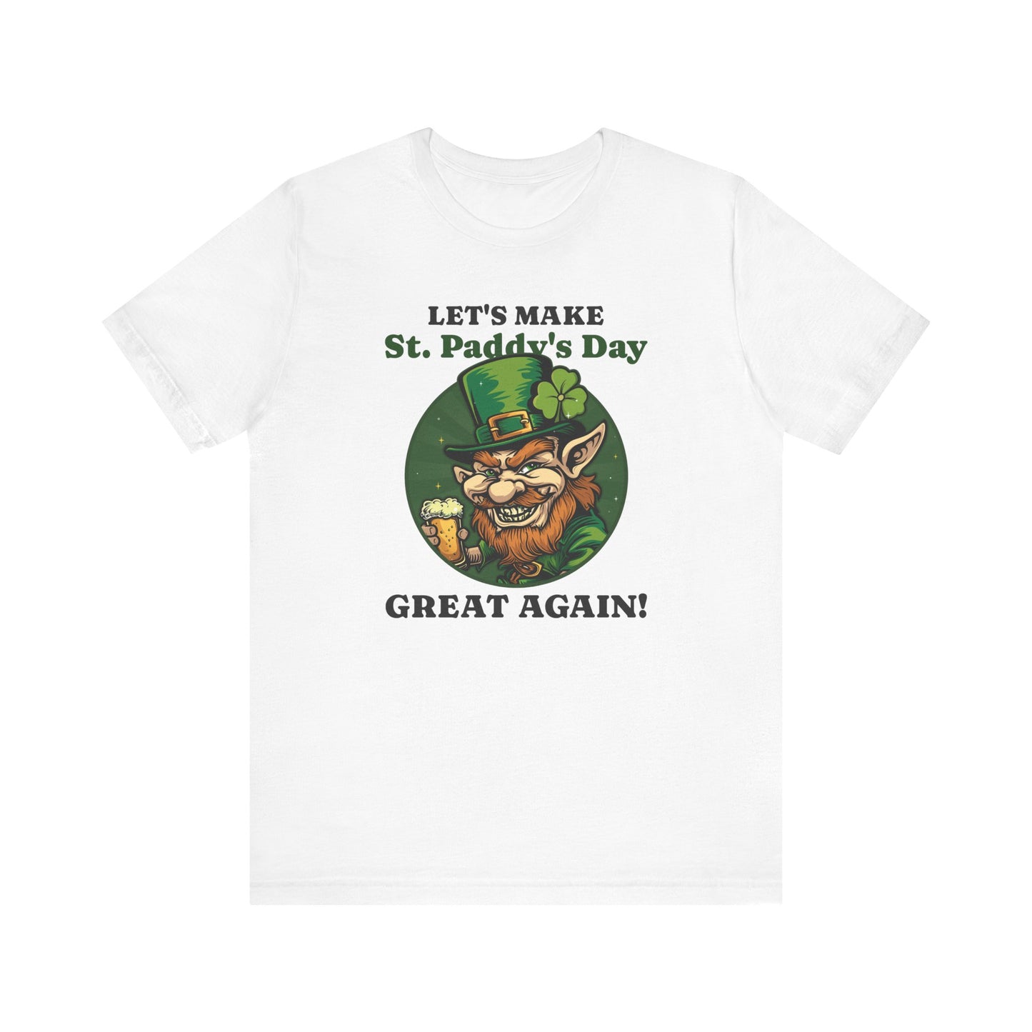 T-Shirt Witty Make St Paddy's Day Great Again