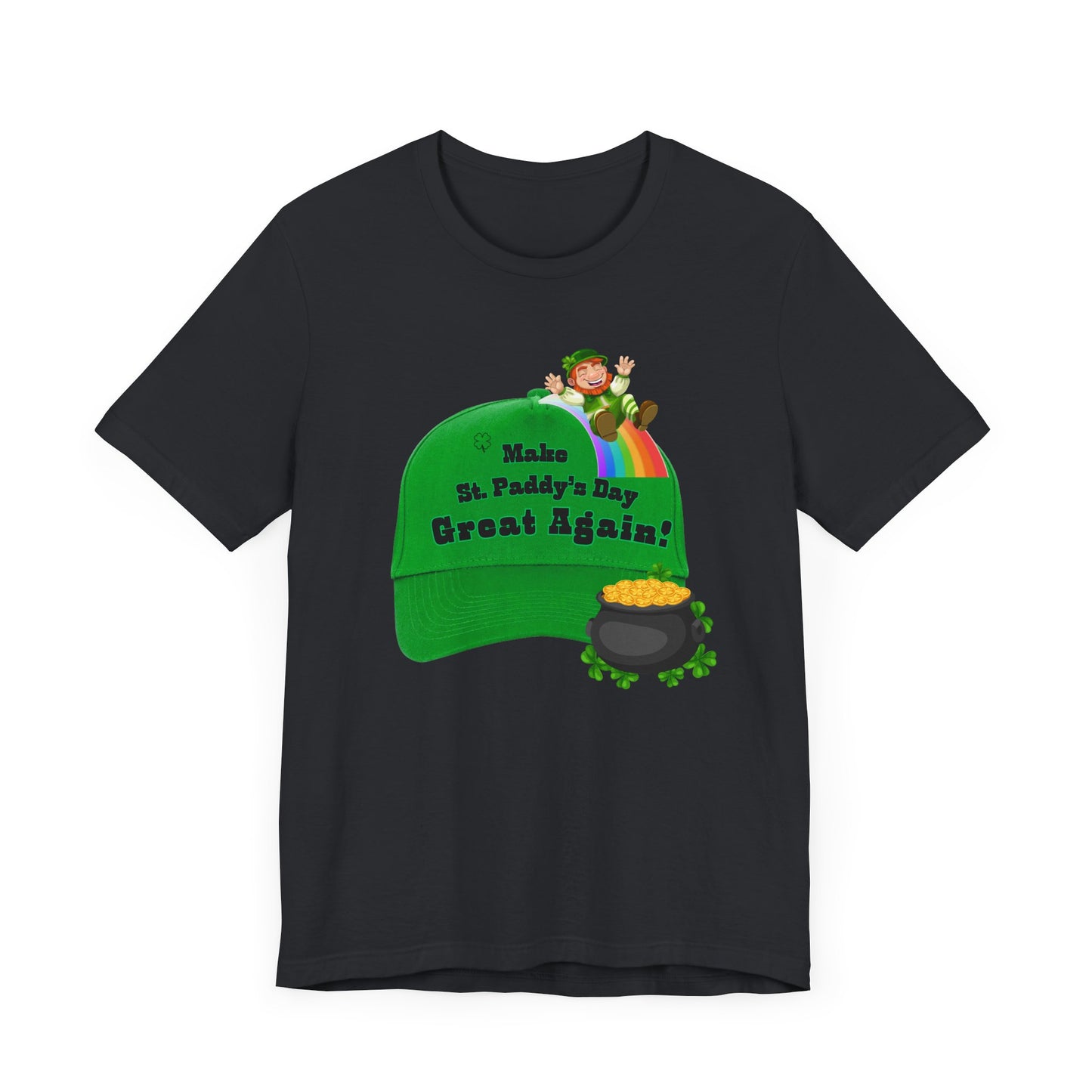 St. Paddy's Day Unisex Tee - Make St. Paddy's Day Great Again!