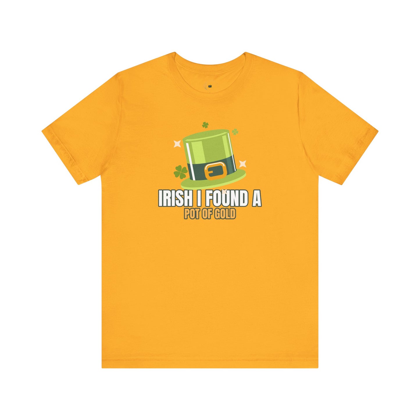 Irish I found a Pot of Gold - Matching T Shirt