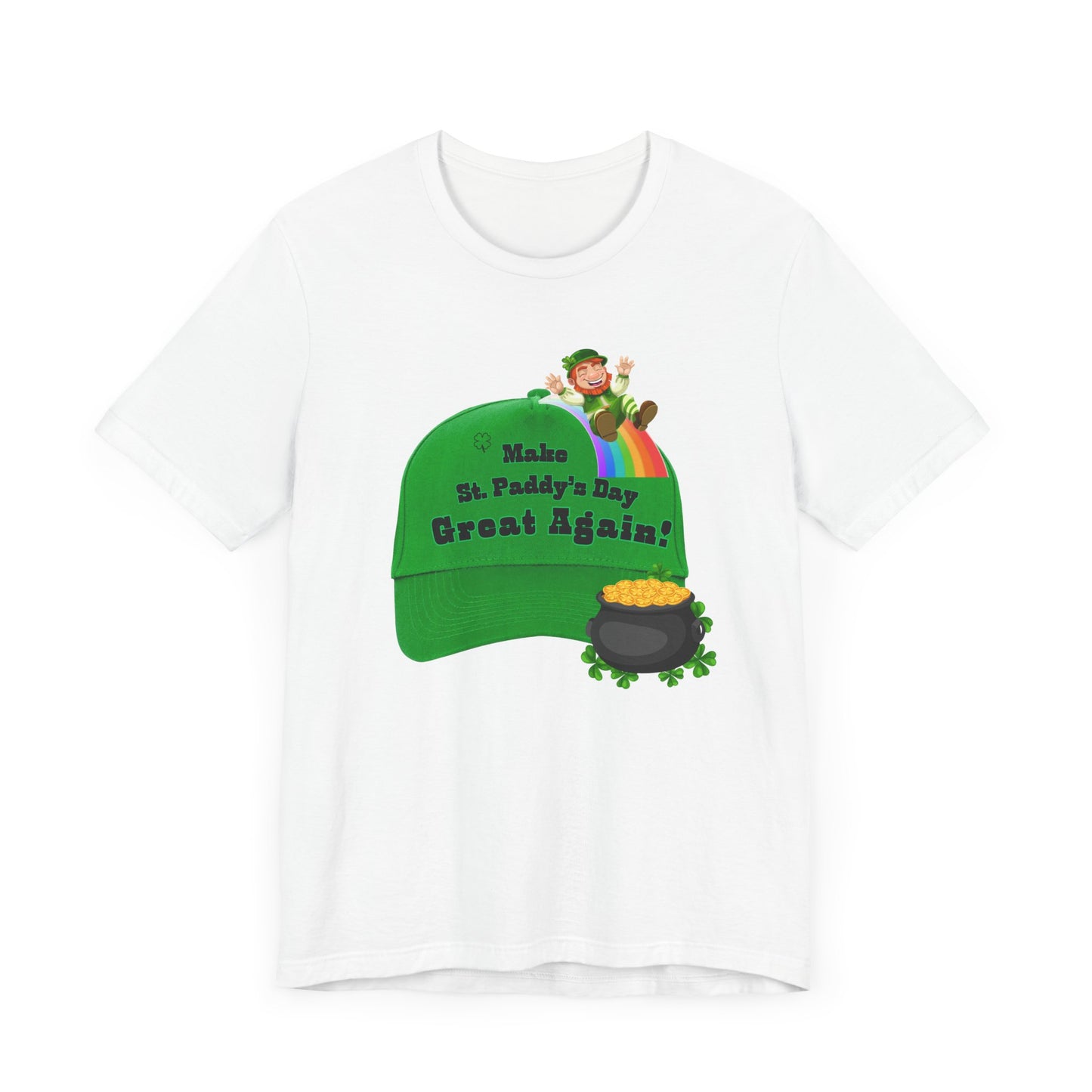 St. Paddy's Day Unisex Tee - Make St. Paddy's Day Great Again!