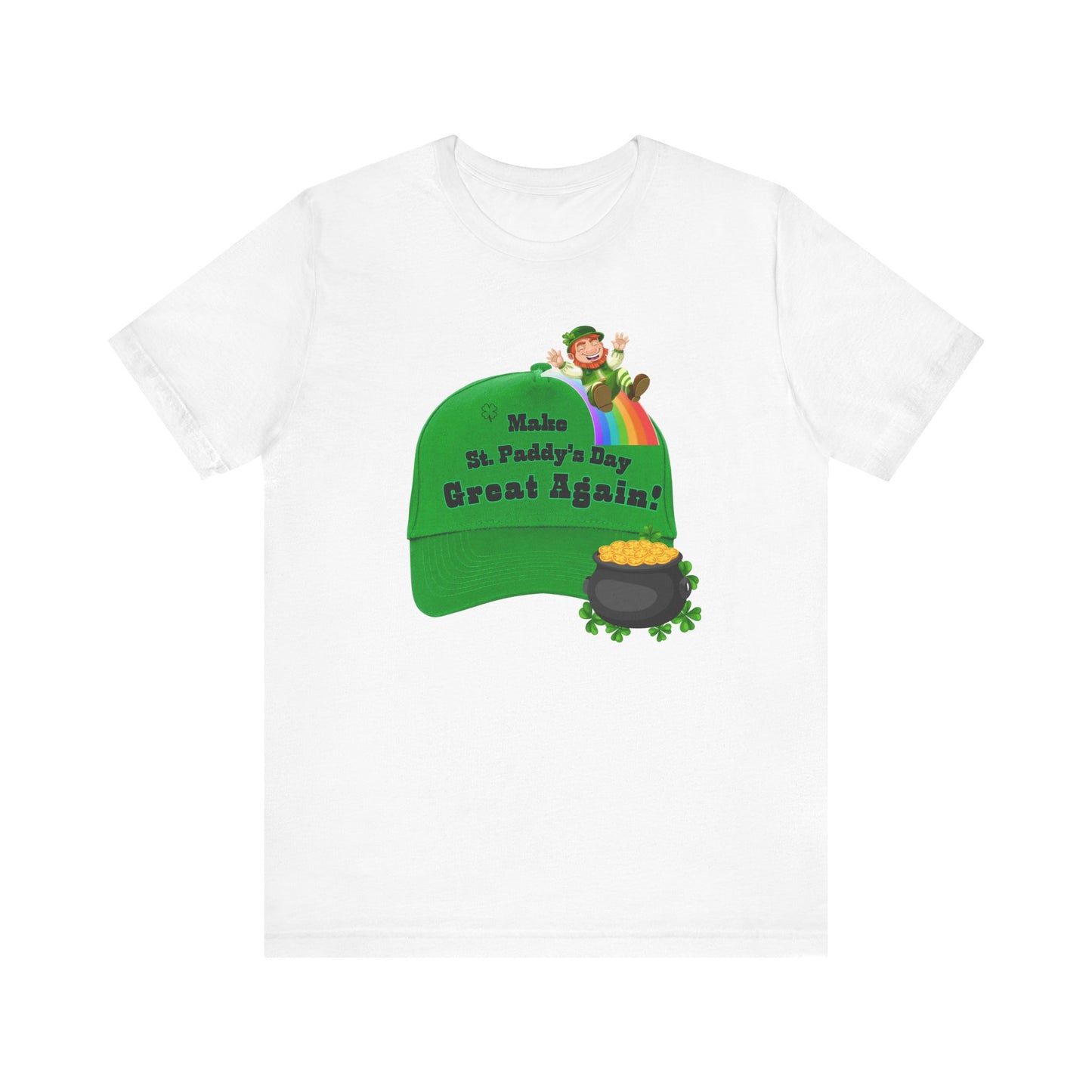 St. Paddy's Day Unisex Tee - Make St. Paddy's Day Great Again!